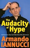 The Audacity of Hype: Bewilderment, sleaze and other tales of the 21st century