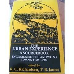 The Urban Experience - A Sourcebook: English, Scottish and Welsh Towns, 1450-1700