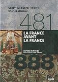La France avant la France (481-888)