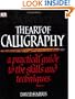 The Art of Calligraphy: A Practical Guide to the Skills and Techniques