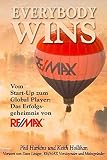 Everybody wins : vom Start-up zum Global Player : das Erfolgsgeheimnis von RE/MAX