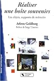 R�aliser une bo�te souvenir : Guide illustr� : Les objets, supports de m�moire