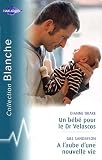 Un bébé pour le Dr Velascos , A l aube d une nouvelle vie