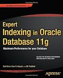 Expert Indexing in Oracle Database 11g: Maximum Performance for your Database (Expert Apress)