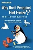 Why don't penguins' feet freeze? : and 114 other questions : more questions and answers from the popular 'Last word' column