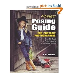 Master Posing Guide for Portrait Photographers: A Complete Guide to Posing Singles, Couples and Groups