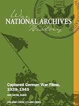 Captured German War Films; 1939- 1945