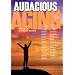 Audacious Aging: Eldership As a Revolutionary Endeavor