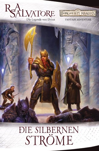 Die silbernen Ströme: Die Legende von Drizzt (DIE VERGESSENEN WELTEN 3) (German Edition)