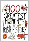 100 greatest moments in Irish history