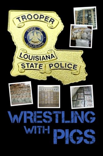 Wrestling with Pigs: A Story of Bayou Drug Smuggling