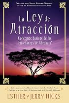 La Ley De Atraccion: Conceptos basicos de las ensenanzas de Abraham