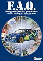 F.A.Q.: Cars and Motorcycles: Frequently Asked Questions about Techniques Used for Painting Cars and Motorcycles (Modelling Manuals) F.A.Q.: Cars and Motorcycles: Frequently Asked Questions about Techniques Used for Painting Cars and Motorcycles (Modelling Manuals)