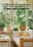 Produkt-Bild: Verlagsredaktion: Alles &uuml;ber Zimmerpflanzen - Pflege und Gesundheit