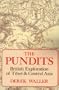 The Pundits: British Exploration of Tibet and Central Asia