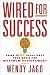 Wired for Success: Using Nlp* to Activate Your Brain for Maximum Achievement