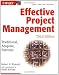 Effective Project Management: Traditional, Adaptive, Extreme, Third Edition