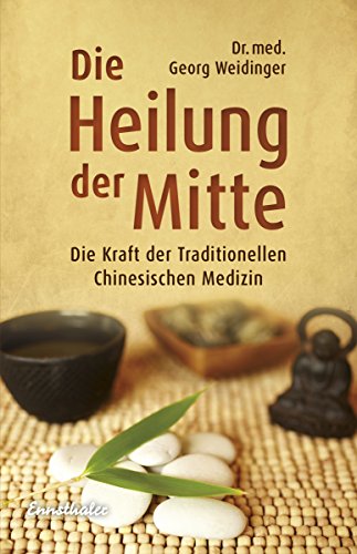 Die Heilung der Mitte: Die Kraft der Traditionellen Chinesischen Medizin (German Edition)