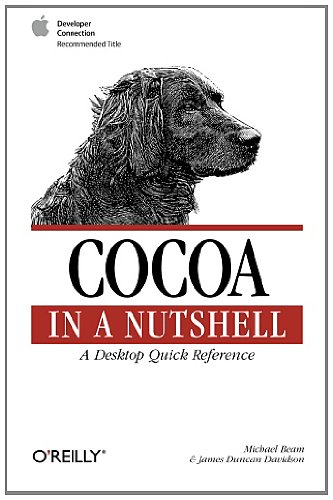 Cocoa in a Nutshell: A Desktop Quick Reference (In a Nutshell (O'Reilly))