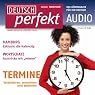 H&ouml;rbuch Deutsch perfekt Audio - Termine vereinbaren 11/2011