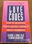 Love Codes: How to Decipher Men's Secret Signals About Romance (Signet)