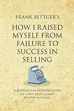 How I Raised Myself from Failure to Success in Selling