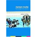 Olympic Media (Inside the Biggest Show on Television) (Routledge Critical Studies in Sport) (Paperback)