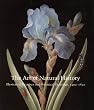 The Art of Natural History: Illustrated Treatises and Botanical Paintings, 1400-1850 (Studies in British Art) (Yale Center for British Art)