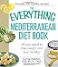 The Everything Mediterranean Diet Book: All You Need to Lose Weight and Stay Healthy!
