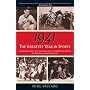 1941 -- The Greatest Year In Sports: Two Baseball Legends, Two Boxing Champs, and the Unstoppable Thoroughbred Who Made History in the Shadow of War