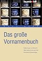 Das gro&szlig;e Vornamenbuch. Bedeutungen und Herkunft. Nach Kulturkreisen geordnet. Praktische Tipps zu Rechtsvorschriften und Standes&auml;mtern