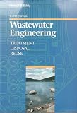 Wastewater Engineering: Treatment, Disposal, Reuse