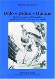 Dido - Didon - Didone: Eine Kommentierte Bibliographie Zum Dido-mythos in Literatur Und Musik (German Edition)