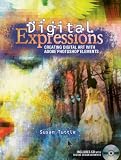 Digital Expressions: Creating Digital Art with Adobe Photoshop Elements