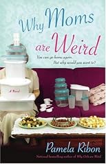 Why Moms Are Weird