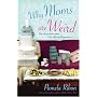 Why Moms Are Weird