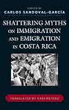 Shattering Myths on Immigration and Emigration in Costa Rica