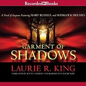 Garment of Shadows: A Novel of Suspense Featuring Mary Russell and Sherlock Holmes, Book 12 | Laurie R. King