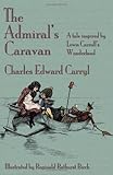 The admiral's caravan : a tale inspired by Lewis Carroll's Wonderland