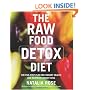 The Raw Food Detox Diet: The Five-Step Plan for Vibrant Health and Maximum Weight Loss