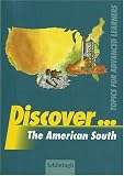 Discover.... Topics for Advanced Learners: Discover... The American South: Topics for Advanced Learners. Sekundarstufe 2