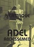 Adel Abdessemed: A L'attaque