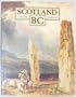 Scotland Bc: An Introduction to the Prehistoric Houses, Tombs, Ceremonial Monuments, and Fortifications in the Care of the Secretary of State for Scotland (Historic Buildings and Monuments)