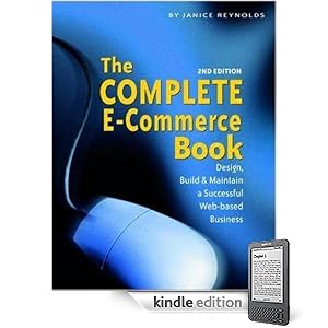 The Complete E-Commerce Book: Design, Build and Maintain a Successful Web-Based Business