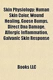 Skin Physiology: Human Skin Color, Wound Healing, Goose Bumps, Direct DNA Damage, Allergic Inflammation, Galvanic Skin Response-