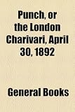 Punch, or the London Charivari, April 30, 1892