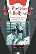 P. G. Wodehouse and Hollywood: Screenwriting, Satires and Adaptations