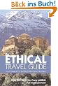 The Ethical Travel Guide. Your Passport to Exciting Alternative Holidays