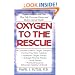 Oxygen to the Rescue: Oxygen Therapies and How They Help Overcome Disease, Promote Repair, and Improve Overall Function