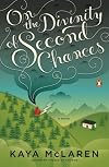 On the Divinity of Second Chances: A Novel
